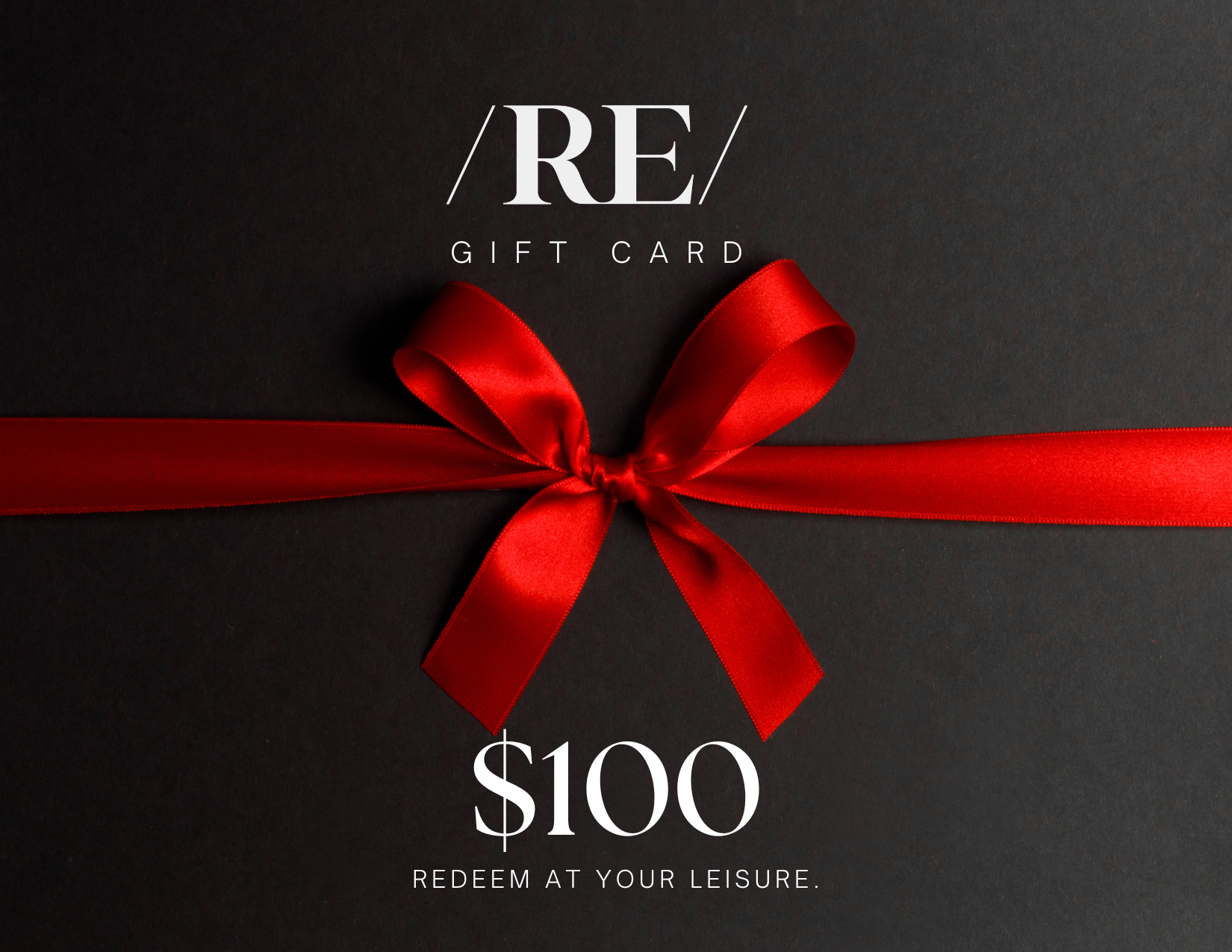 /RE/ Gift Card $100
